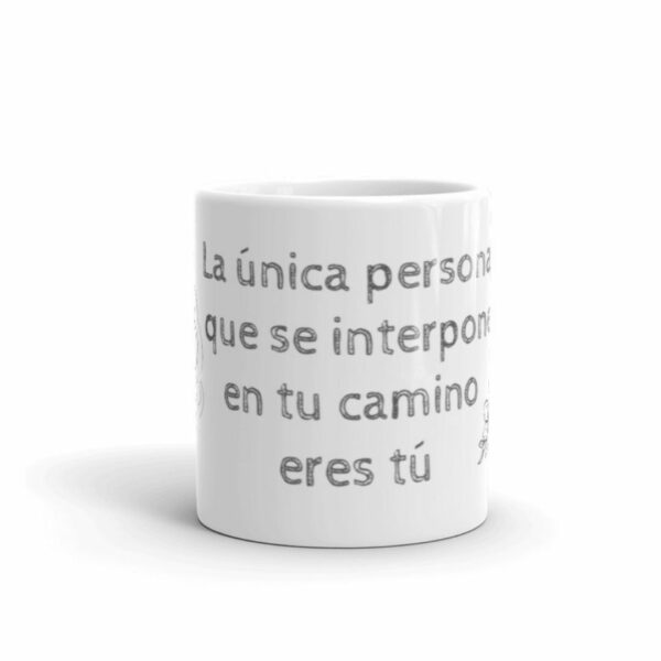 Taza Motivadora "La única persona que se interpone en tu camino eres tú"